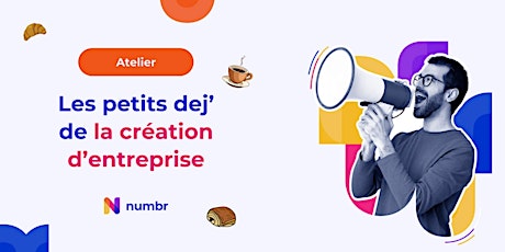 Les petits dej' de la création d'entreprise