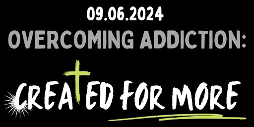 Imagem principal do evento Overcoming Addiction: Created for MORE