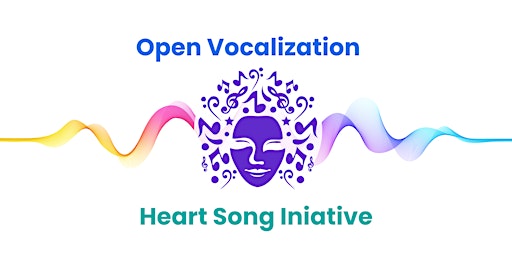 Imagem principal do evento Open Vocalization Heart Song Initiative