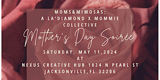 Image principale de Moms & Mimosas: A La’Diamond x Mommie Collective Mother's Day Soirée
