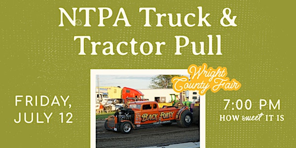 Wright County Nationals - NTPA Truck & Tractor Pull - July 12th, 2024