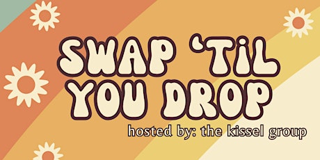 Swap 'Til You Drop - Clothing Swap Event