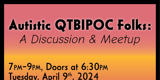 Primaire afbeelding van Autistic QTBIPoC Folks: A Discussion & Meetup