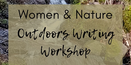 Primaire afbeelding van Women & Nature  - Outdoors  Writing Workshop - FINDHORN RIVER - Forres