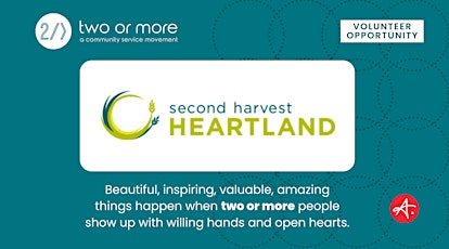 Authentic Two or More Volunteer Event at Second Harvest Heartland