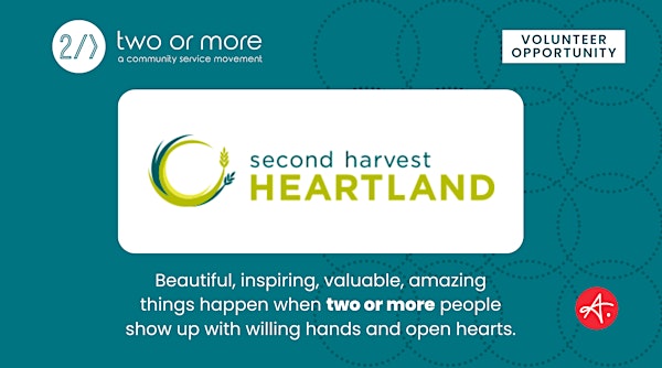 Authentic Two or More Volunteer Event at Second Harvest Heartland