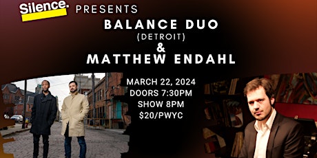 Image principale de Silence Presents Balance Duo (Detroit) & Matthew Endahl
