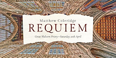 Primaire afbeelding van Matthew Coleridge 'Requiem' concert - Great Malvern Priory