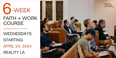 Hauptbild für 6-Week Faith + Work Course Apr-May 2024