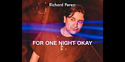 Richard Perez: For One Night Okay primary image