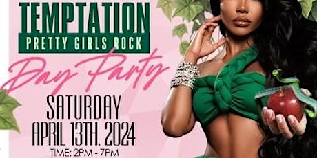 "TEMPTATION" THE PRETTY GIRL ROCK DAY PARTY