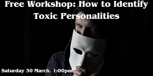 Primaire afbeelding van Free Workshop: How to Identify Toxic Personalities