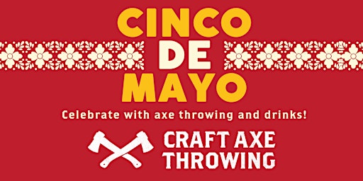 Imagem principal de Cinco De Mayo at Craft Axe Throwing