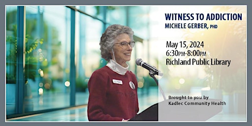 IN PERSON - Witness to Addiction with Michele Gerber, PHD  primärbild