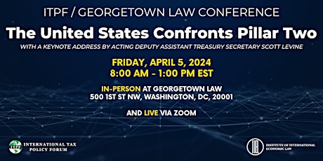 ITPF | Georgetown Law Conference 2024  - The U.S. Confronts Pillar Two