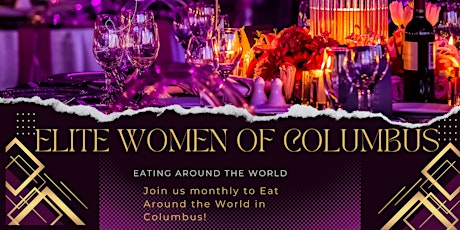 Elite Women of Columbus Social: Eating Around the World. April  Edition