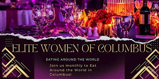 Image principale de Elite Women of Columbus Social: Eating Around the World. May Edition