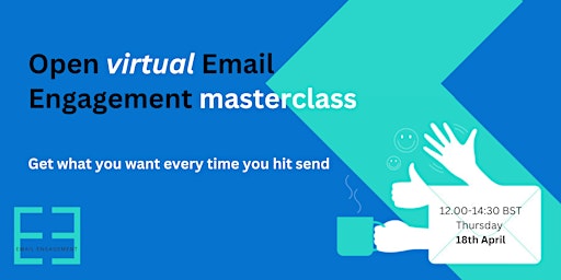 Hauptbild für Email Engagement - Get What You Want Every Time You Hit Send!