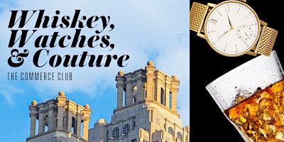 Primaire afbeelding van Whiskey, Watches, & Couture - Sip, Shop, & Network at The Commerce Club
