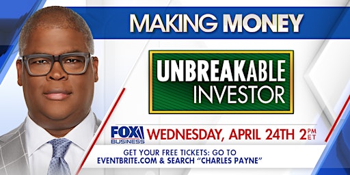 Imagem principal do evento FOX BUSINESS: MAKING MONEY WITH CHARLES PAYNE - "UNBREAKABLE INVESTOR"