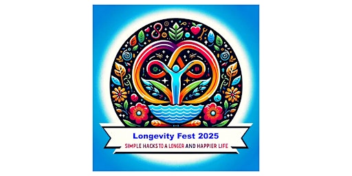 Image principale de LONGEVITY FEST 2025!  The Third Annual Holistic Health Summit!