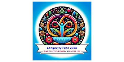 LONGEVITY FEST 2025!  The Third Annual Holistic Health Summit!  primärbild