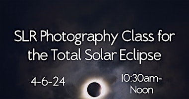 Imagen principal de SLR Photography Class for the Total Solar Eclipse