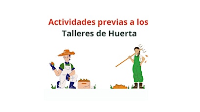 Actividades previas a los Talleres de Huerta primary image