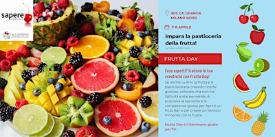 Immagine principale di FRUTTA DAY: IMPARA A CREARE LA PASTICCERIA DELLA FRUTTA 