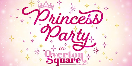 Overton Square Princess Party