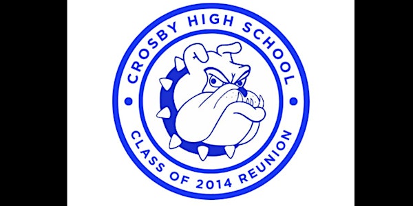 Crosby High School Class of 2014 Reunion