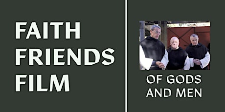 Faith, Friends, and Film: Of Gods and Men primary image