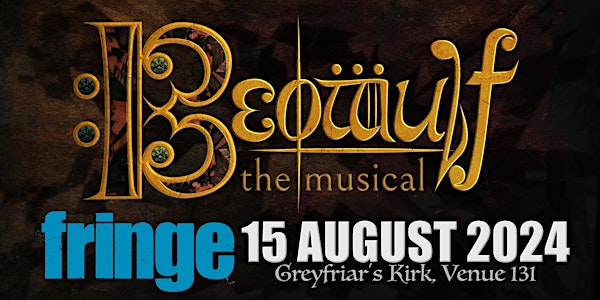 Beowulf the Musical @Greyfriars Kirk (Part of Edinburgh Fringe Festival)