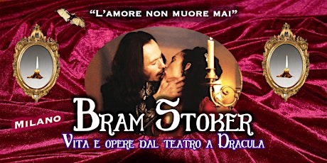 BRAM STOKER: l'amore non muore mai! - MILANO