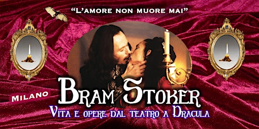 Imagem principal de BRAM STOKER: l'amore non muore mai! - MILANO