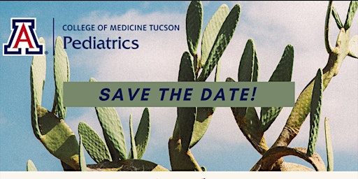 Primaire afbeelding van Pediatrics in the Desert - Annual CME/CEU Conference - University of Arizona COM-T