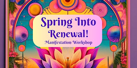 Spring into Renewal  Workshop