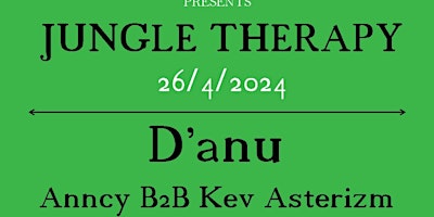 Primaire afbeelding van Jungle Therapy  feat D'anu , Kev Asterizm b2b with Anncy