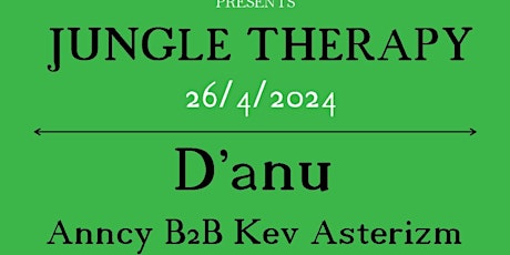 Jungle Therapy  feat D'anu , Kev Asterizm b2b with Anncy