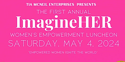 Immagine principale di Imagine.HER 1st Annual Women's Empowerment Luncheon 