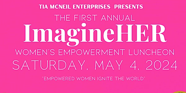 Imagine.HER 1st Annual Women's Empowerment Luncheon