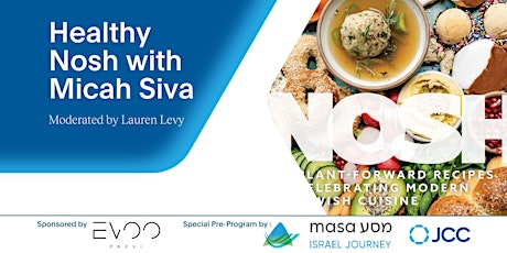 Healthy Nosh with Micah Siva: Moderated by Lauren Levy primary image