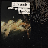Dikembe with Tiny Stills, Aren't We Amphibians, Sinking Season primary image