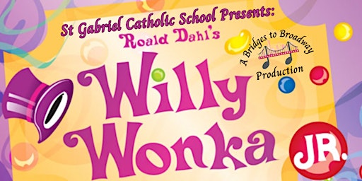 Primaire afbeelding van Willy Wonka Jr (Friday night show- SCRUMDIDDLYUMPTIOUS CAST)
