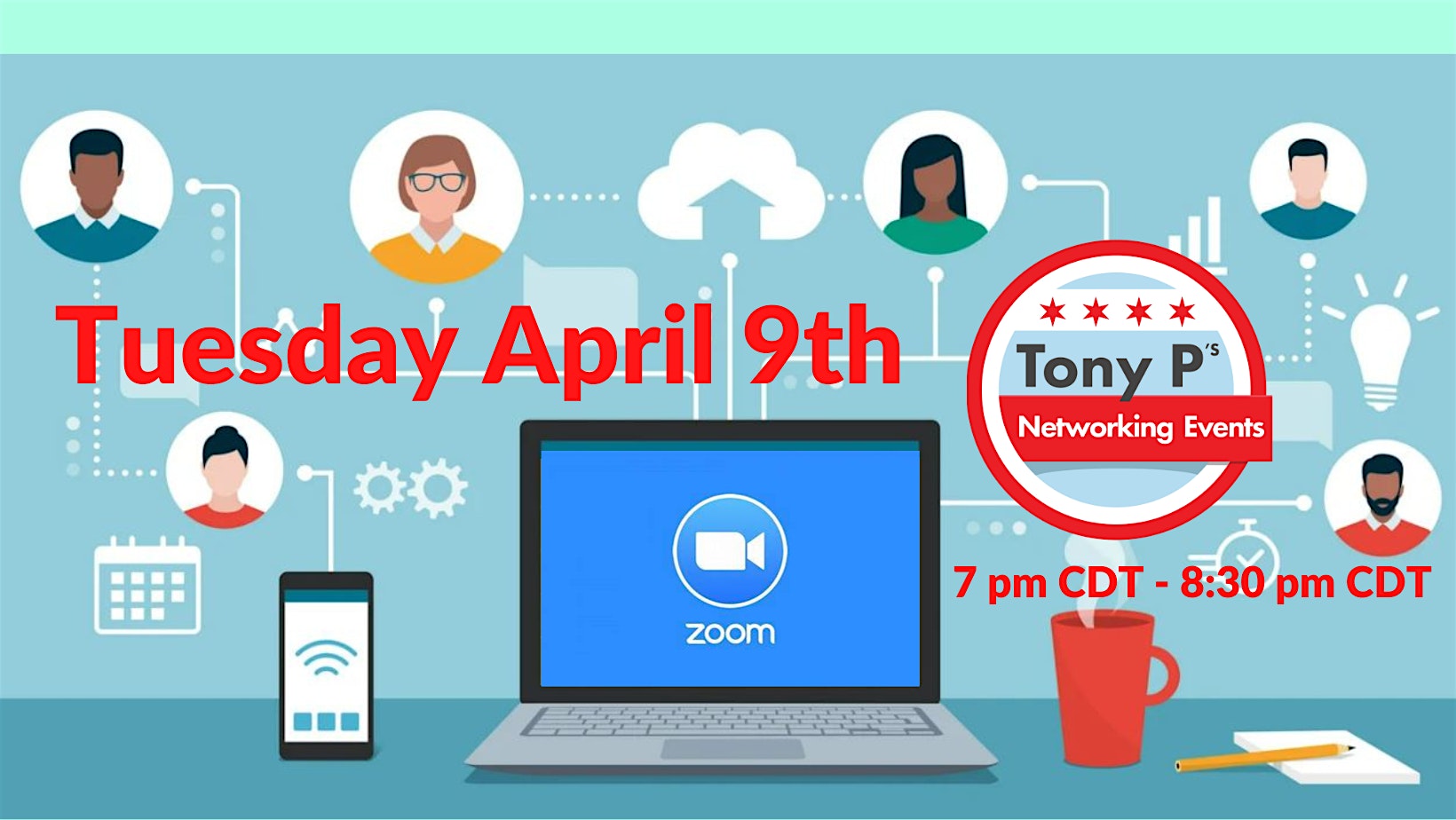 Tony P’s Virtual Business Networking Event  –  Tuesday April 9th