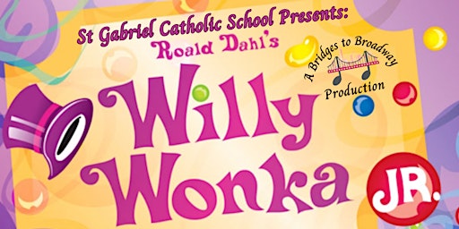 Imagem principal do evento Willy Wonka, Jr (Saturday Matinee- SCRUMDIDDLYUMPTIOUS CAST)