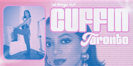 CUFFIN' Toronto: All Thangs R&B Party - MAR 29