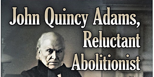 Imagem principal de John Quincy Adams, Reluctant Abolitionist