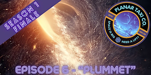 Planar Taxi Co.  Episode 6 - "Plummet" primary image