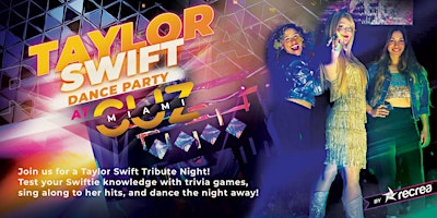 Image principale de TAYLOR SWIFT DANCE PARTY AT CUZ MIAMI